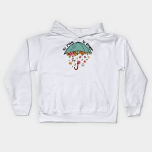 No Rain No Flowers Kids Hoodie